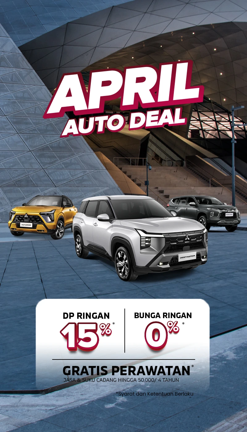 APRIL AUTO DEAL - Promo Terbaru Mitsubishi dari Sardana untuk bulan April 2026
